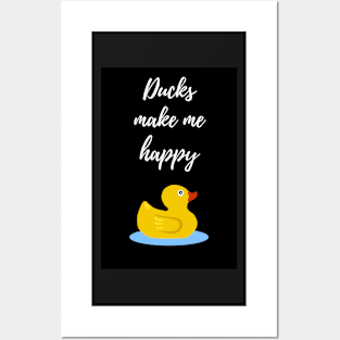 Ducks Make Me Happy Posters and Art